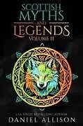 Kartonierter Einband (Kt) Scottish Myths & Legends von Daniel Allison