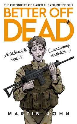 E-Book (epub) The Chronicles of Marco the Zombie. Book One: Better Off Dead von Martin John
