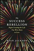 E-Book (epub) The Success Rebellion von Ryan Jackson