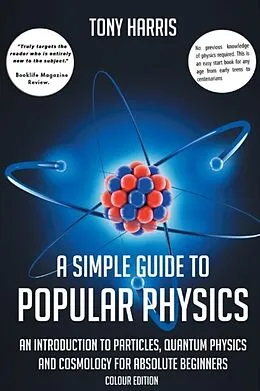 E-Book (epub) A SIMPLE GUIDE TO POPULAR PHYSICS (COLOUR EDITION) von Tony Harris