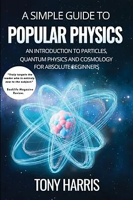 E-Book (epub) A SIMPLE GUIDE TO POPULAR PHYSICS von Tony Harris