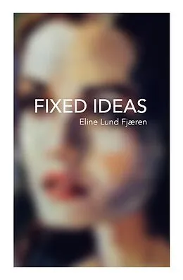 E-Book (epub) Fixed Ideas von Eline Lund Fjæren