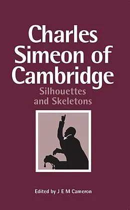 E-Book (epub) Charles Simeon of Cambridge von Julia Cameron, Michael Rees, John Benton