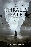 E-Book (epub) The Thralls of Fate: In the Shadow of Sin von Alan Harrison