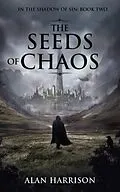 E-Book (epub) The Seeds of Chaos: In the Shadow of Sin von Alan Harrison
