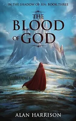 E-Book (epub) The Blood of God: In the Shadow of Sin von Alan Harrison