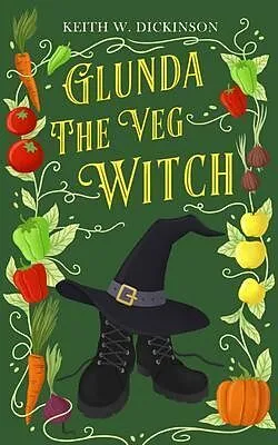 E-Book (epub) Glunda The Veg Witch von Keith W. Dickinson