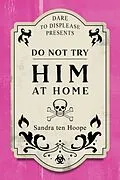 E-Book (epub) Do Not Try HIM At Home von Sandra Ten Hoope