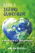 E-Book (epub) Being A Distance Grandparent: A Book for ALL Generations von Helen Ellis