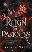 Kartonierter Einband Reign of Darkness von Ariana Nash