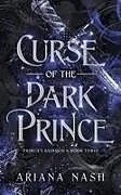 Kartonierter Einband Curse of the Dark Prince von Ariana Nash