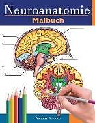 Kartonierter Einband Neuroanatomie Malbuch von Anatomy Academy