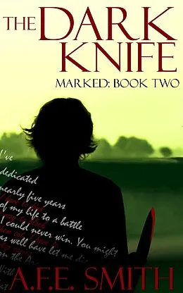 E-Book (epub) The Dark Knife (Marked, #2) von A. F. E. Smith