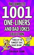 E-Book (epub) The Complete One-Liners and Dad Jokes Collection von Graham Cann