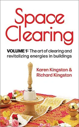 E-Book (epub) Space Clearing, Volume 1: The art of clearing and revitalizing energies in buildings (Conscious Living Series, #1) von Karen Kingston, Richard Kingston