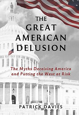 eBook (epub) The Great American Delusion de Patrick Davies