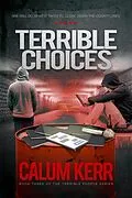 E-Book (epub) Terrible Choices: The County Lines Drug Dealers Are Killing Vulnerable Children. She Will Do Anything to Close Them Down von Calum Kerr
