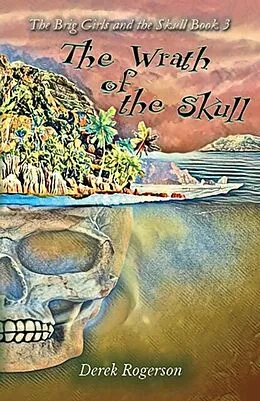 E-Book (epub) The Wrath of the Skull von Derek Rogerson