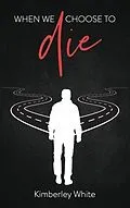 E-Book (epub) When We Choose to Die von Kimberley White
