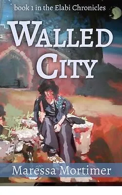 E-Book (epub) Walled City von Maressa Mortimer