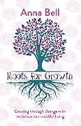 Couverture cartonnée Roots for Growth de Anna Bell