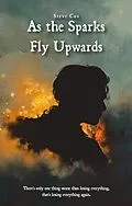 E-Book (epub) As the Sparks Fly Upwards von Steve Cox
