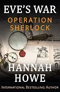 E-Book (epub) Operation Sherlock (Eve's War, #5) von Hannah Howe