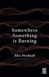 eBook (epub) Somewhere Something is Burning de Alice Frecknall