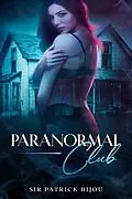 E-Book (epub) PARANORMAL CLUB von Sir Patrick Bijou