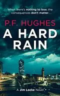 E-Book (epub) A Hard Rain (The Jim Locke Series, #1) von P. F. Hughes