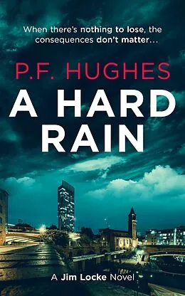 E-Book (epub) A Hard Rain (The Jim Locke Series, #1) von P. F. Hughes