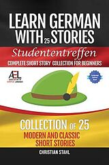 eBook (epub) Learn German with Stories Studententreffen Complete Short Story Collection for Beginners de Christian Stahl