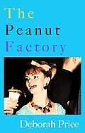 E-Book (epub) The Peanut Factory von Deborah Price