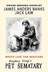 eBook (epub) Write Like the Masters: Stephen King's Pet Sematary de Jack Law, James Anders Banks