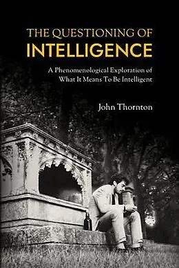 E-Book (epub) The Questioning of Intelligence von John Thornton