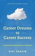 E-Book (epub) Career Dreams to Career Success: Conversations with a Mentor von Sigi Osagie