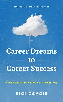 E-Book (epub) Career Dreams to Career Success: Conversations with a Mentor von Sigi Osagie