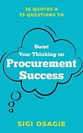 E-Book (epub) 25 Quotes & 75 Questions to Boost Your Thinking on Procurement Success von Sigi Osagie