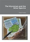 E-Book (epub) The Wynnman and the Silver Spectre von Trevor P. Kwain