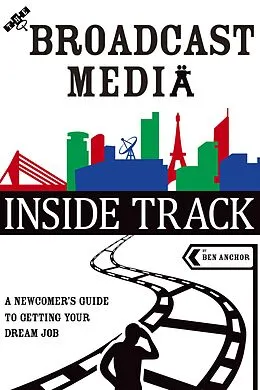 E-Book (epub) The Broadcast Media Inside Track von Ben Anchor