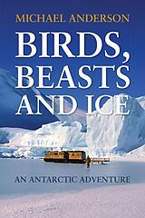 eBook (epub) Birds, Beast and Ice de Michael Anderson