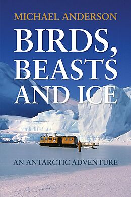 eBook (epub) Birds, Beast and Ice de Michael Anderson