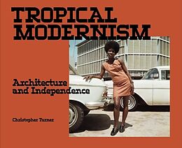 Livre Relié Tropical Modernism de Christopher Turner