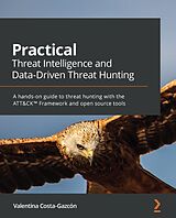 E-Book (epub) Practical Threat Intelligence and Data-Driven Threat Hunting von Valentina Costa-Gazcón