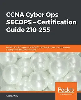 E-Book (epub) CCNA Cyber Ops SECOPS - Certification Guide 210-255 von Chu Andrew Chu