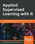 E-Book (epub) Applied Supervised Learning with R von Ramasubramanian Karthik Ramasubramanian