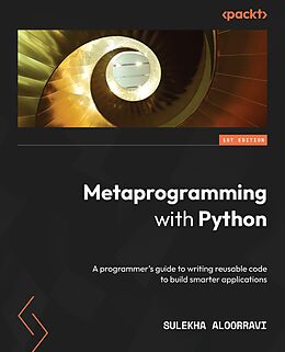 eBook (epub) Metaprogramming with Python de Sulekha AloorRavi