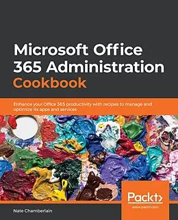 E-Book (epub) Microsoft Office 365 Administration Cookbook von Chamberlain Nate Chamberlain