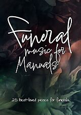  Notenblätter Funeral Music for Manuals