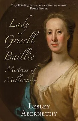 E-Book (epub) Lady Grisell Baillie - Mistress of Mellerstain von Lesley Abernethy